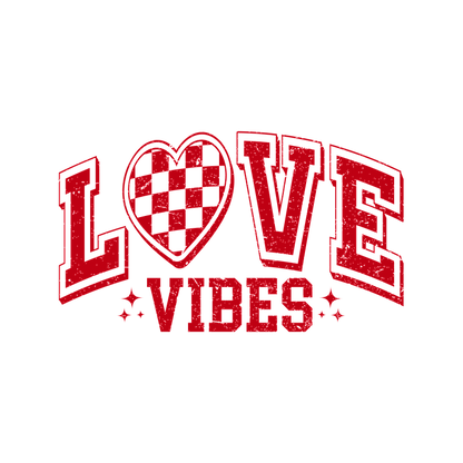 Bold red graphic featuring the words "LOVE VIBES" with a heart design, conveying a fun and energetic message.DTF Transfers