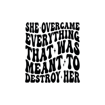 Una poderosa cita inspiradora que enfatiza la resiliencia: "Ella superó todo lo que estaba destinado a destruirla".