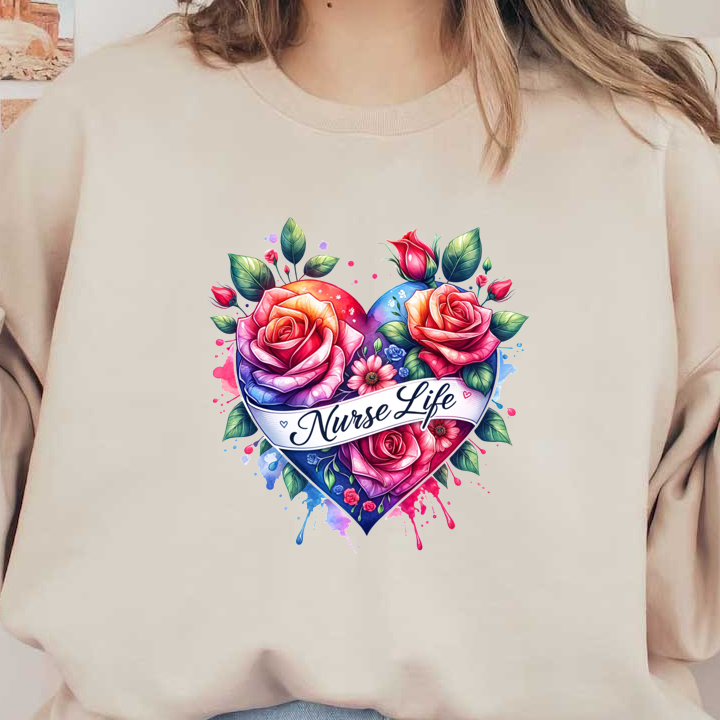 Celebrate the caring spirit of nurses with this vibrant, floral heart design featuring colorful roses and the phrase "Nurse Life."DTF Transfers