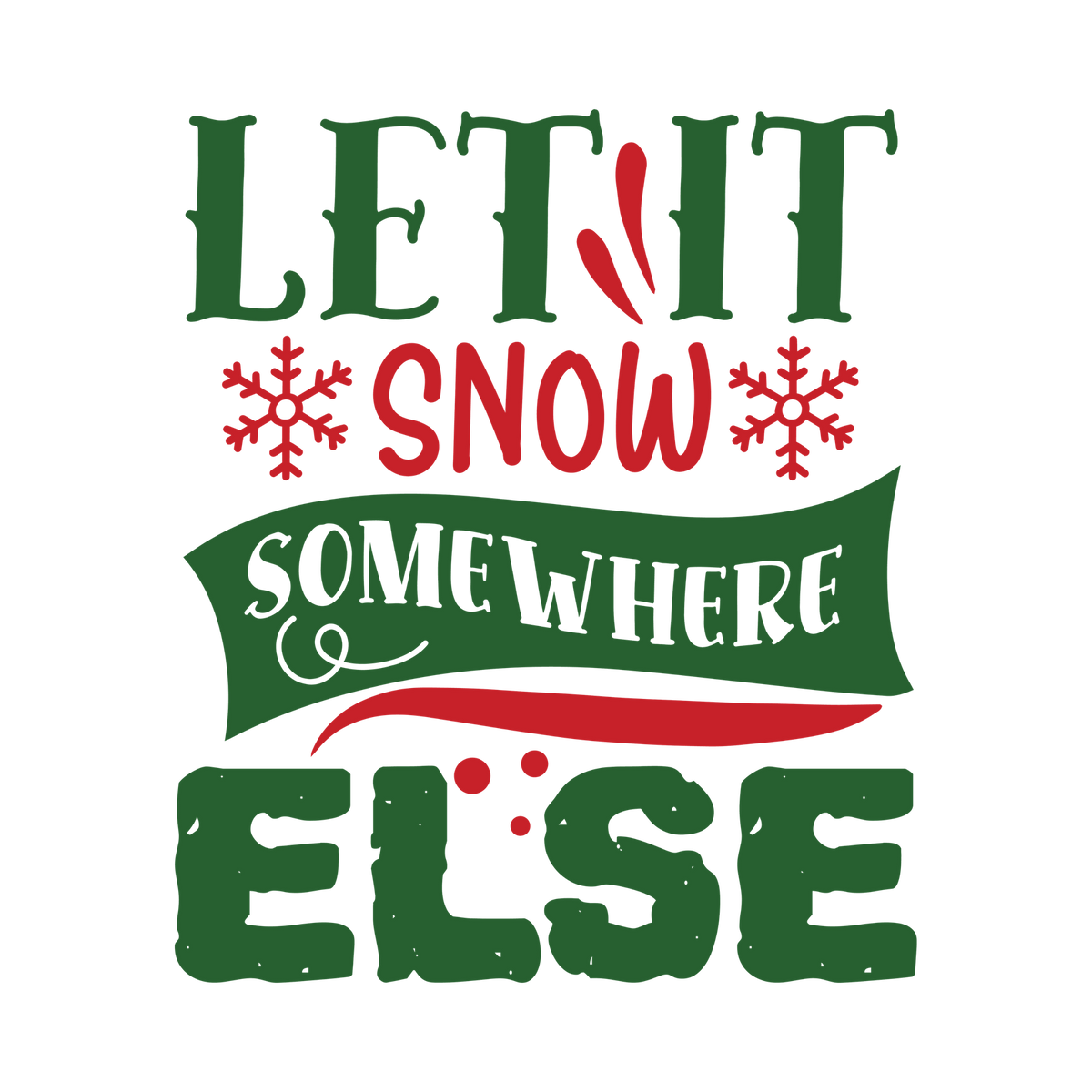 Red and green Christmas saying DTF transfer design XMAS1485-10. Physical textile transfer only.
