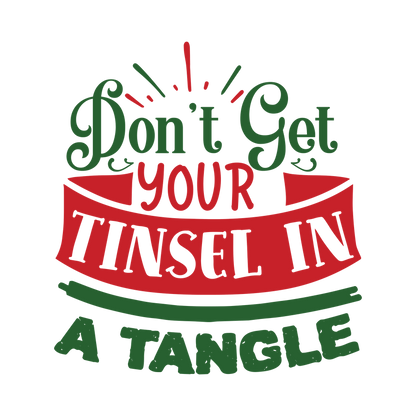 Red and green Christmas saying DTF transfer design XMAS1485-17. Physical textile transfer only.