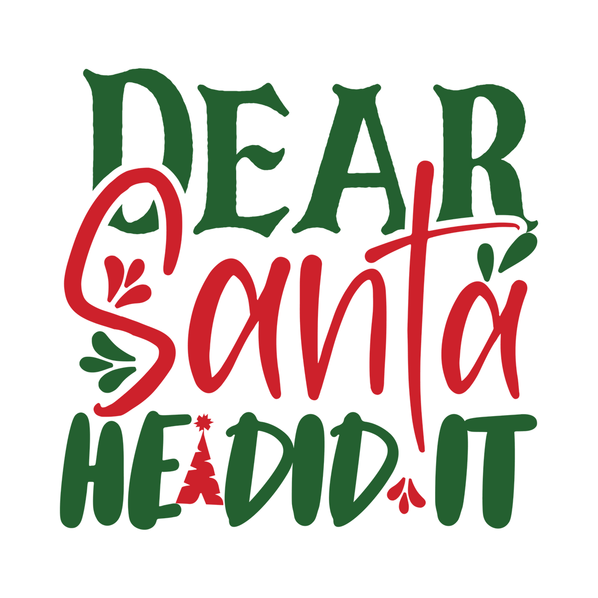 Red and green Christmas saying DTF transfer design XMAS1485-2. Physical textile transfer only.