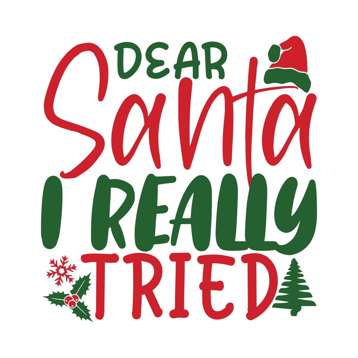 Red and green Christmas saying DTF transfer design XMAS1485-33. Physical textile transfer only.