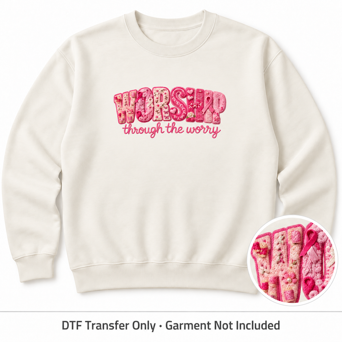 Pink inspirational DTF transfer shown on an ivory sweatshirt; garment not included
