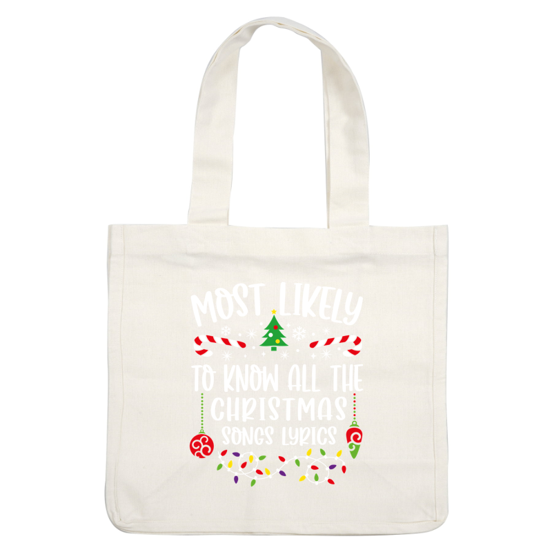 Festive design featuring the phrase "Most Likely to Know All the Christmas Songs Lyrics," adorned with Christmas elements like trees, candy canes, and lights.DTF Transfers heat press transfersdtf regular iron