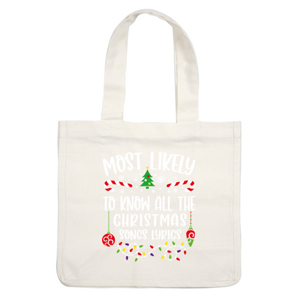 Festive design featuring the phrase "Most Likely to Know All the Christmas Songs Lyrics," adorned with Christmas elements like trees, candy canes, and lights.DTF Transfers heat press transfersdtf regular iron