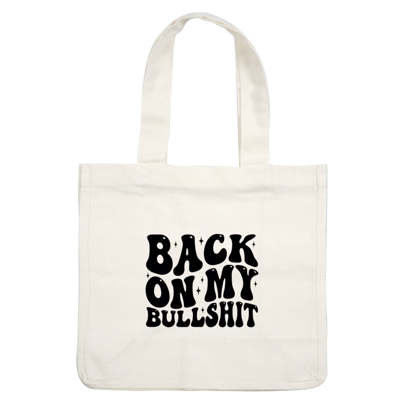 Diseño de texto en negrita que presenta la frase “BACK ON MY BULLSHIT”, perfecto para expresar confianza y actitud.