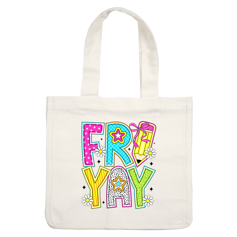 Colorful "FRI-YAY" graphic with playful stars, daisies, and a pencil design!DTF Transfers