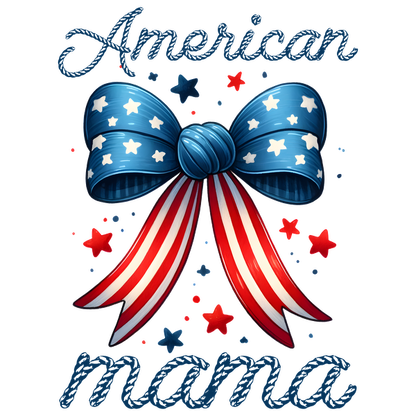 Celebrate with this vibrant "American Mama" design featuring a star-spangled blue bow and red, white, and blue accents. dtf prints