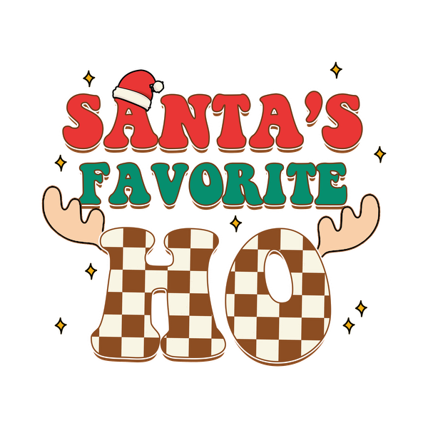 A festive graphic featuring the playful phrase "Santa's Favorite Ho" adorned with reindeer antlers and a Santa hat, perfect for holiday fun! heat press transfers