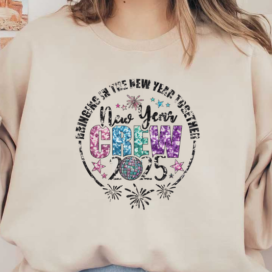 Celebrate the New Year with this vibrant 2025 "New Year Crew" graphic featuring colorful lettering and festive sparkles!DTF Transfers dtf transfers