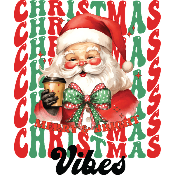 Festive Santa holding a coffee cup spreads joy with "Merry & Bright Christmas Vibes" in vibrant colors. dtf prints