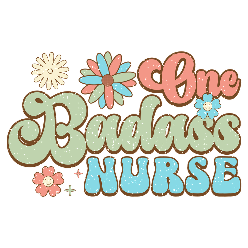 Celebrate healthcare heroes with this colorful design featuring the words "One Badass Nurse" adorned with cheerful flowers!DTF Transfers