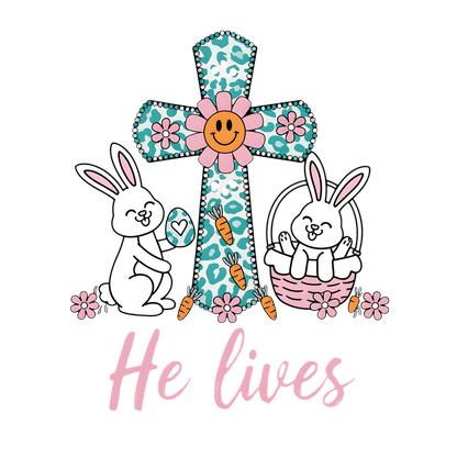 A cheerful Easter-themed design featuring cute bunnies, a colorful cross, and the uplifting phrase "He lives," perfect for spring celebrations.DTF Transfers