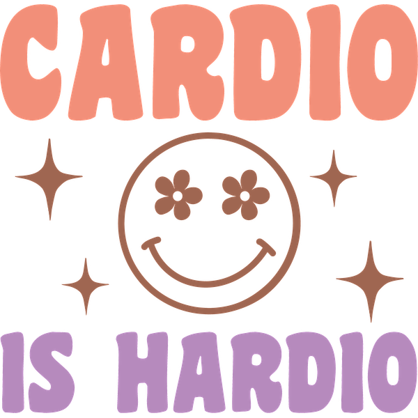 A colorful and playful graphic featuring the phrase "Cardio is Hardio" alongside a cheerful smiling face with flowers. dtf prints