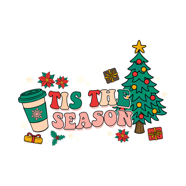 Celebrate the holidays with this cheerful "Tis the Season" design featuring a festive tree, gifts, and a coffee cup!dtf regular iron