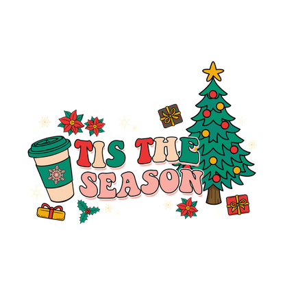 Celebrate the holidays with this cheerful "Tis the Season" design featuring a festive tree, gifts, and a coffee cup!dtf regular iron