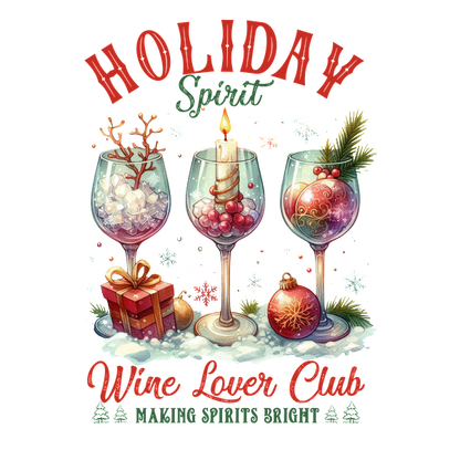 Celebrate the festive season with a charming "Holiday Spirit" illustration featuring elegant wine glasses and holiday-themed decorations. heat press transfers