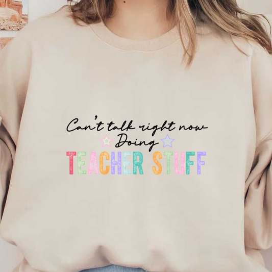 Colorful and cheerful design featuring the phrase "Teacher Stuff" with decorative stars, perfect for educational materials or classroom decor!DTF Transfers