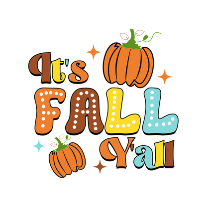 Celebrate the season with this vibrant "It's Fall Y’all" design featuring playful pumpkins and colorful lettering! heat press transfers