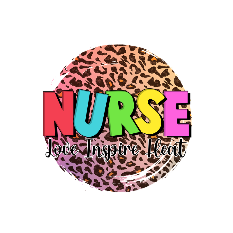 A vibrant, leopard-print design features the word "NURSE" in bold colors, highlighting the inspiring message of love and care.DTF Transfers