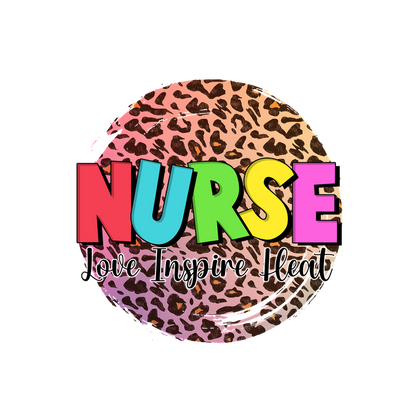 A vibrant, leopard-print design features the word "NURSE" in bold colors, highlighting the inspiring message of love and care.DTF Transfers