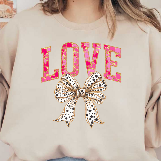 A vibrant "LOVE" graphic featuring pink and animal print letters, adorned with a stylish black and white polka dot bow.DTF Transfers