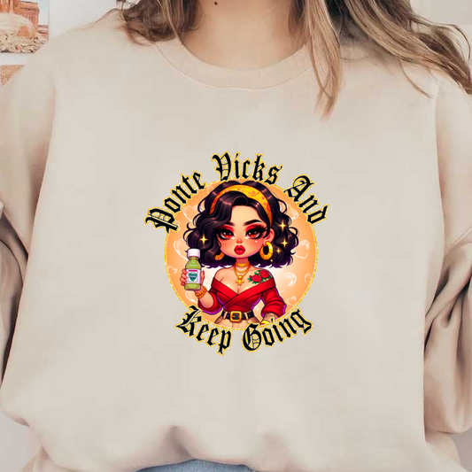 A vibrant illustration featuring a stylish character holding a green beverage, surrounded by the phrase "Ponte Vicks And Keep Going."dtf regular iron