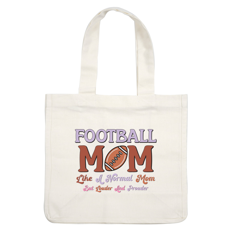 Diseño gráfico divertido y vibrante que celebra el orgullo de "Football Mom", diciendo "Como una mamá normal pero más fuerte y más orgullosa" con una ilustración de fútbol.