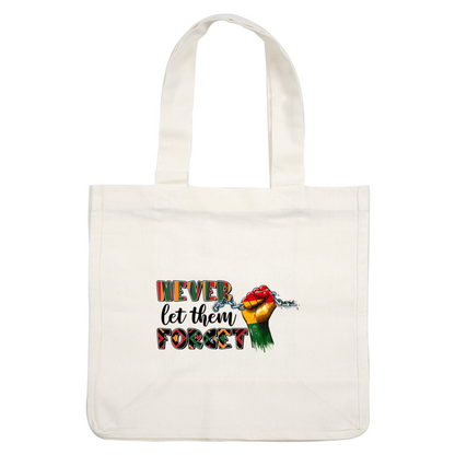 A powerful graphic featuring a raised fist breaking chains, accompanied by the words "NEVER FORGET," emphasizing strength and resilience. dtf prints