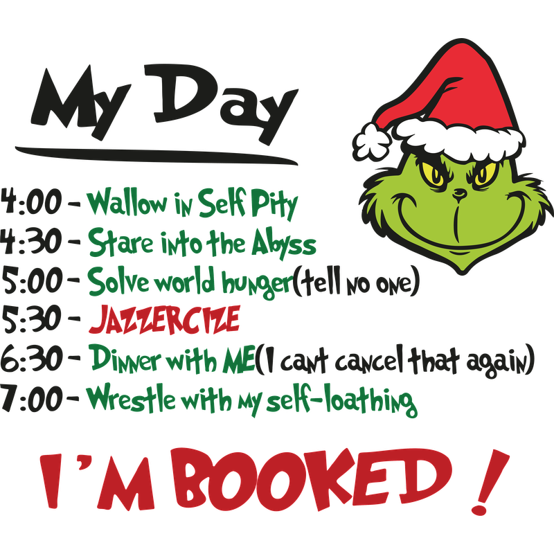 A whimsical schedule featuring the Grinch’s activities, including self-pity, sharing, and a dinner invitation, all wrapped in festive cheer!DTF Transfers dtf transfersdtf regular iron