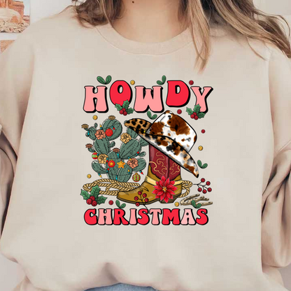 A festive design featuring a cowboy boot, a decorative hat, cacti, and vibrant Christmas elements with "Howdy Christmas" text. dtf transfers