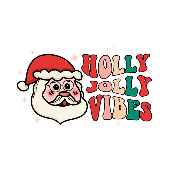 A cheerful graphic featuring a cartoon Santa Claus and the festive text "HOLLY JOLLY VIBES" in vibrant colors. dtf prints