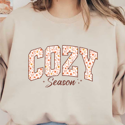 “Cozy Season” graphic featuring floral designs for a warm, inviting vibe.DTF Transfers