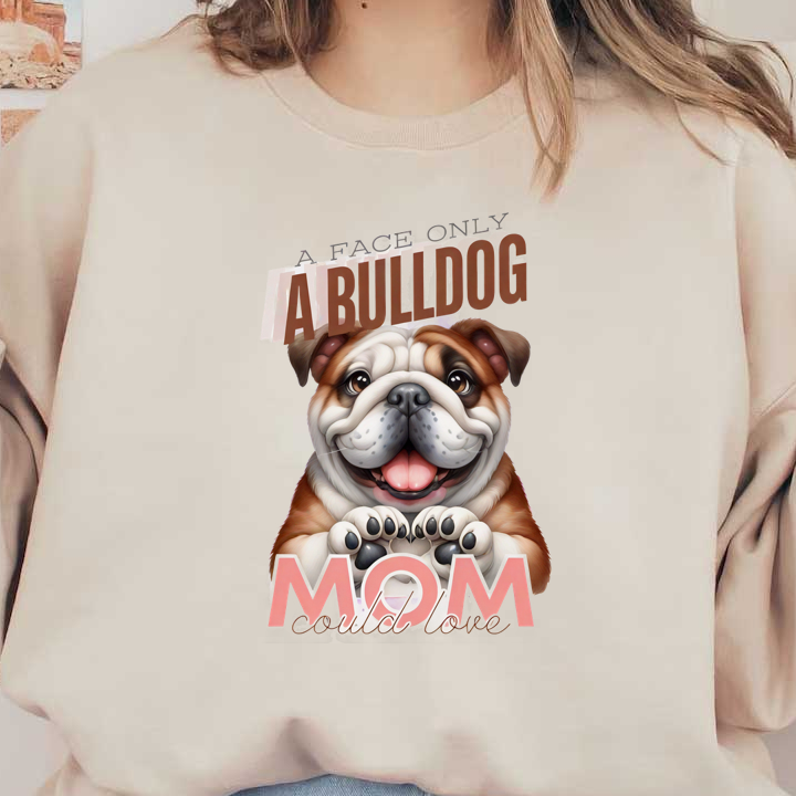 Adorable bulldog de dibujos animados con una sonrisa conmovedora, con la leyenda "Una cara que solo una mamá bulldog podría amar", perfecta para los amantes de los perros.