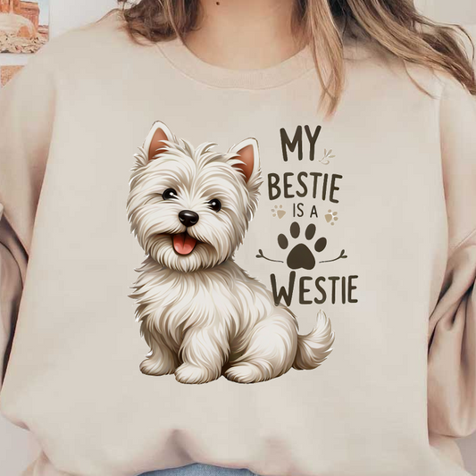 A cute illustration of a West Highland White Terrier with the text "My Bestie is a Westie" beside it. dtf transfers