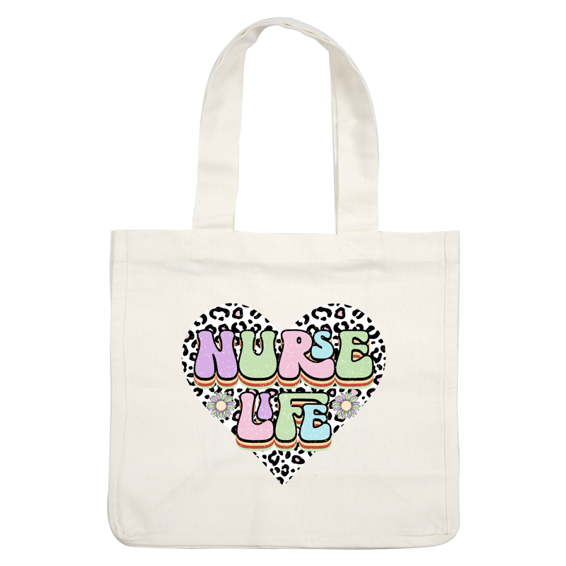 A vibrant heart-shaped design featuring the playful text "NURSE LIFE" in colorful, bold letters with cheerful flowers and a leopard print background.DTF Transfers