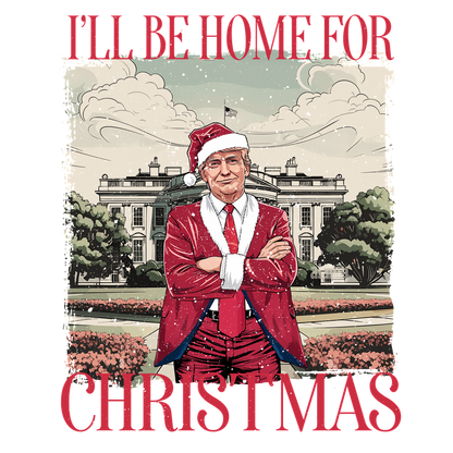 A festive graphic shirt featuring a person in a Santa suit with a playful message: "I'll be home for Christmas."DTF Transfers dtf transfers dtf transfers