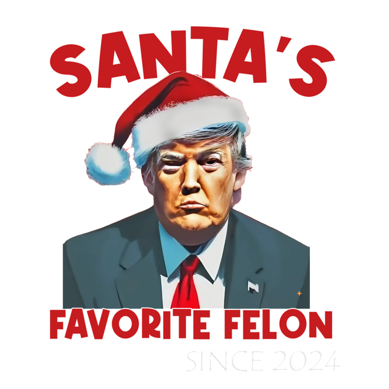 A humorous shirt featuring a character in a Santa hat with the slogan "Santa's Favorite Felon Since 2024."DTF Transfers heat press transfers heat press transfers