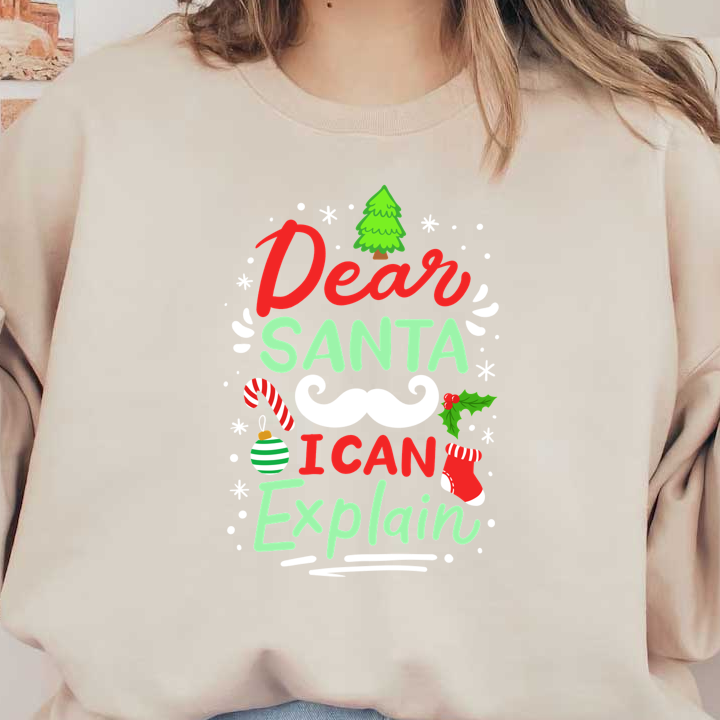 A playful holiday-themed graphic featuring the phrase "Dear Santa, I Can Explain," surrounded by festive decorations like candy canes and ornaments.DTF Transfers dtf transfers