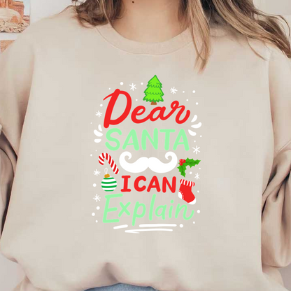 A playful holiday-themed graphic featuring the phrase "Dear Santa, I Can Explain," surrounded by festive decorations like candy canes and ornaments.DTF Transfers dtf transfers