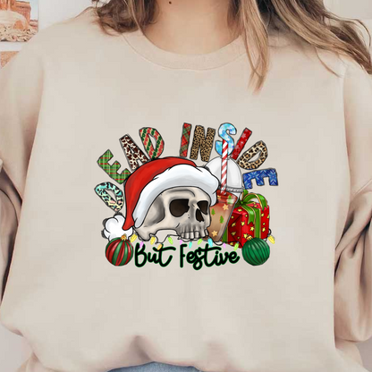 A whimsical skull wearing a Santa hat, surrounded by festive decorations and the phrase "Dead Inside but Festive," capturing a humorous holiday spirit.DTF Transfers heat press transfers heat press transfers