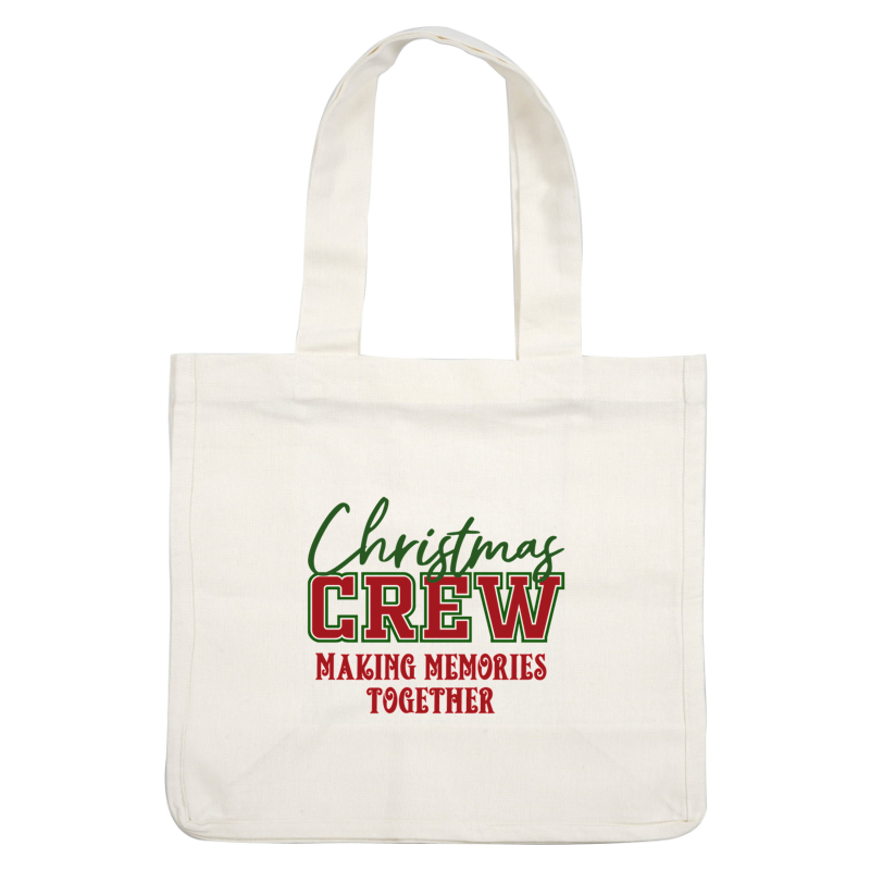 Un diseño festivo que presenta la frase "Christmas Crew - Making Memories Together" en alegres letras verdes y rojas.