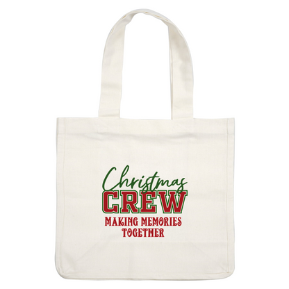 Un diseño festivo que presenta la frase "Christmas Crew - Making Memories Together" en alegres letras verdes y rojas.