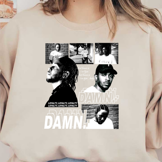 A dynamic collage featuring various images of a rapper, highlighted by the bold text "DAMN!" and themes of loyalty.DTF Transfers heat press transfers