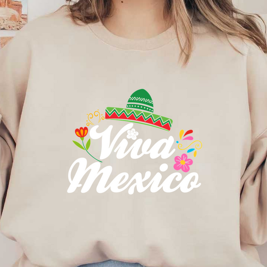 Colorful "Viva Mexico" graphic featuring vibrant flowers and a traditional sombrero, celebrating Mexican culture and heritage. dtf transfers