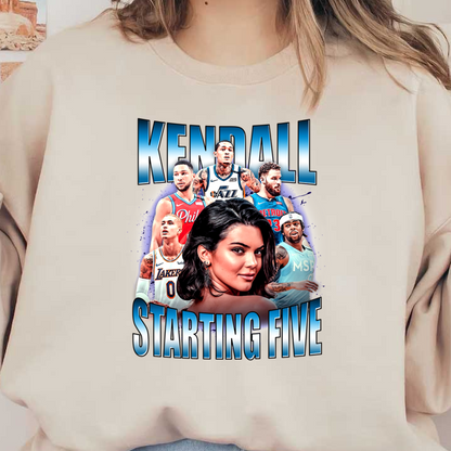 A vibrant graphic featuring Kendall surrounded by NBA players, celebrating a "Starting Five" theme with bold lettering and striking colors.DTF Transfers dtf prints