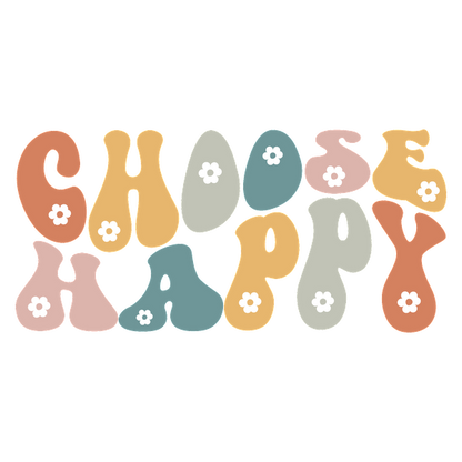 Un diseño alegre que presenta la frase "Choose Happy" en letras coloridas y divertidas con acentos florales.