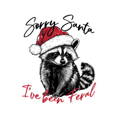 A playful raccoon wearing a Santa hat, accompanied by the text "I've been Feral," perfect for a festive vibe. dtf transfers