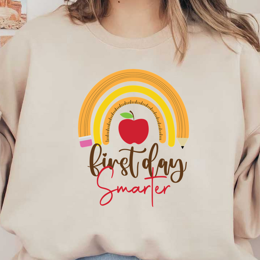 A colorful and playful design featuring pencils, an apple, and the phrase "first day smarter," perfect for back-to-school celebrations.DTF Transfers